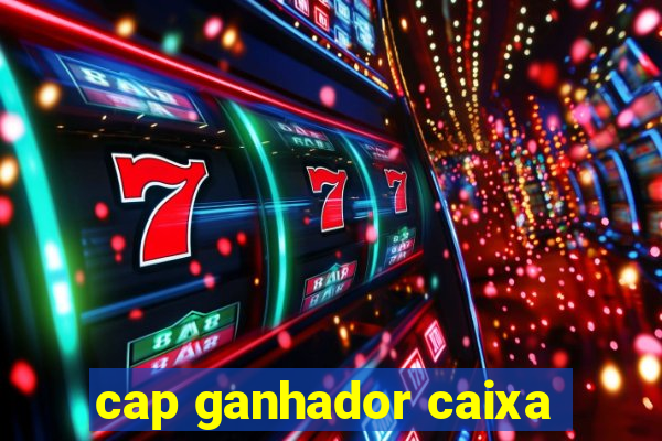 cap ganhador caixa